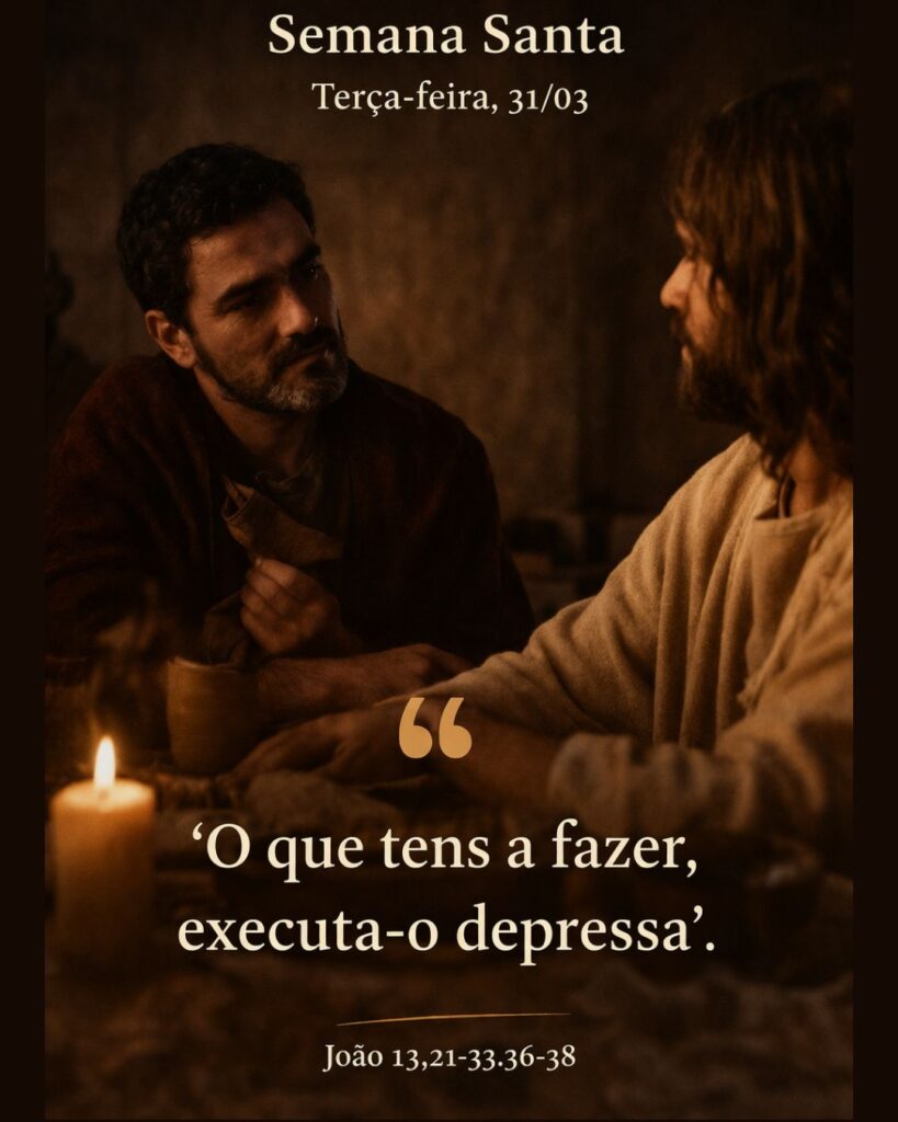 "O que tens a fazer, executa-o depressa". O ensinamento do Evangelho de João 13,21-33.36-38