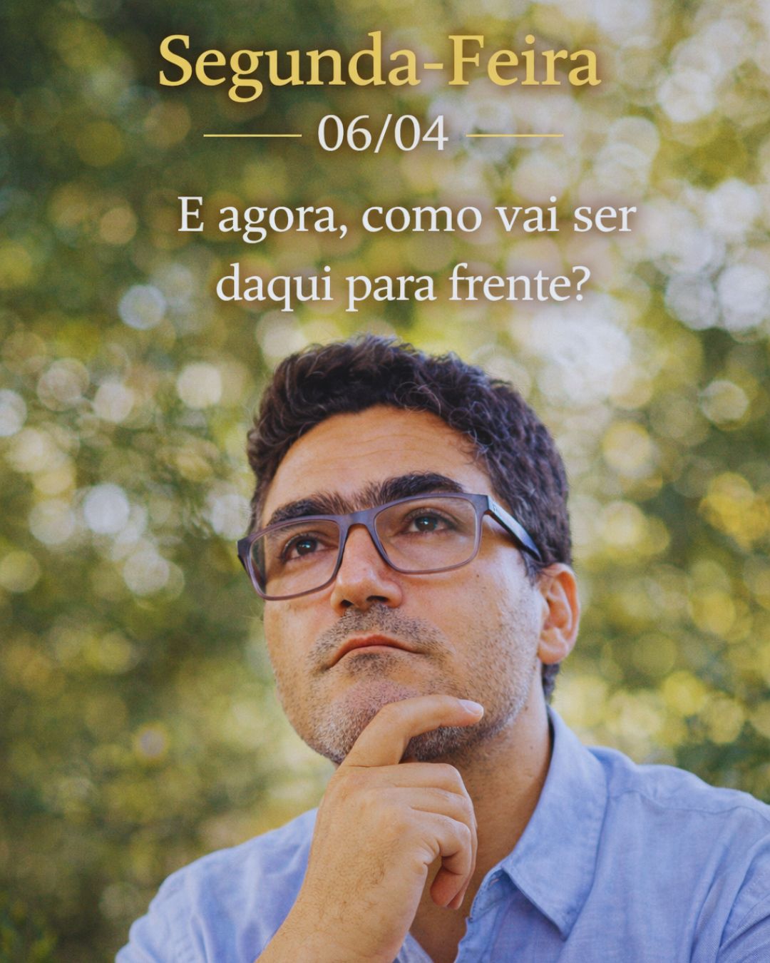 E agora, como vai ser daqui para frente?